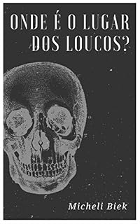 Livro Onde é o lugar dos loucos? (Memórias )