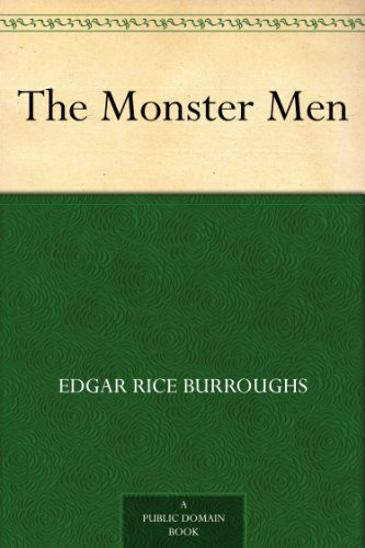 The Monster Men by Edgar Rice Burroughs