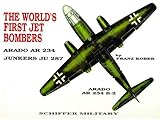 World's First Jet Bombers: Arado Ar234, Junkers Ju 287