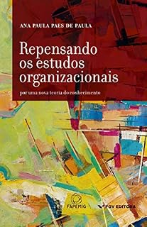 Livro Repensando os estudos organizacionais: para uma nova teoria do conhecimento