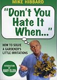 Don't You Hate It When... Garden Book: How to Solve a Gardener's Little Irritations by