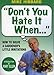 Don't You Hate It When... Garden Book: How to Solve a Gardener's Little Irritations by