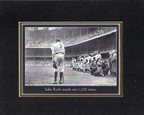 Touching and Heartfelt Poem for Motivations - [Babe Ruth struck out 1,330 times] Motivational Saying on BlackOnGold 8 x 10 inches Double Beveled Matting
