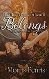 The Heart Knows Where It Belongs: Christmas Holiday Romance 2019 (Home To You Series Book 3) by Morris Fenris