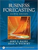 Business Forecasting, Hanke, John E. and Wichern, Dean W., 0131412906