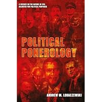 Political Ponerology: A Science on the Nature of Evil Adjusted for Political Purposes