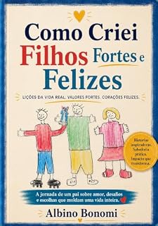 Livro Como criei filhos fortes e felizes (Coleção Albino Bonomi)