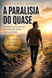 Livro A Paralisia do Quase: O primeiro passo para sair do mundo das ideias e viver a realidade (A Bússola Interior)