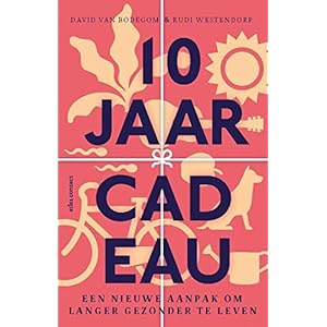 10 jaar cadeau: een nieuwe aanpak om langer gezond te leven