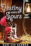 "Destiny Wears Spurs" av Kari Lee Harmon