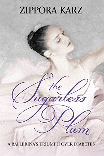 The Sugarless Plum: A Ballerina's Triumph over Diabetes by Zippora Karz
