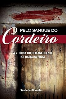Livro Pelo Sangue do Cordeiro: A Vitória do Remanescente na Batalha Final