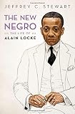 Jeffrey Stewart, "The New Negro: The Life of Alain Locke" (Oxford UP, 2018)