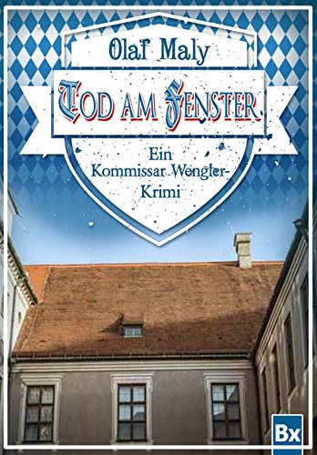 Tod am Fenster: Ein Kommissar Wengler-Krimi (German Edition)