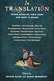 In Translation: Translators on Their Work and What It Means by Esther Allen, Susan Bernofsky