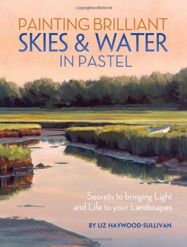 Download Painting Brilliant Skies & Water in Pastel: Secrets to Bringing Light and Life to Your Landscapes Download Painting Brilliant Skies & Water in Pastel: Secrets to Bringing Light and Life to Your Landscapes