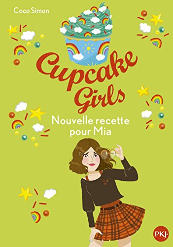 Cupcake Girls, Tome 14 : Nouvelle recette pour Mia by