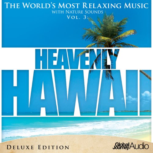 The World's Most Relaxing Music with Nature Sounds, Vol. 3 Heavenly