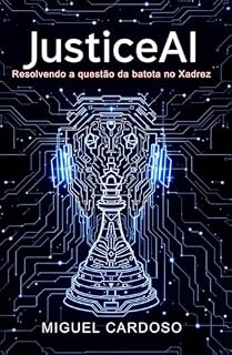 Livro JusticeAI: Resolvendo a questão da batota no Xadrez