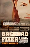 Baghdad Fixer by Ilene Prusher