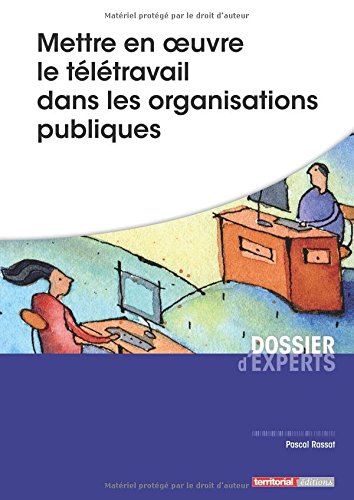 Mettre en œuvre le télétravail dans les organisations publiques