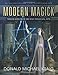 Modern Magick: Twelve Lessons in the High Magickal Arts by Donald Michael Kraig