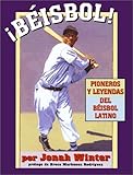 Beisbol: Pioneros Y Leyendas Del Beisbol Latino (Spanish Edition) by Jonah Winter, Enrique Del Risco