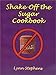 Shake off the Sugar Cookbook by Lynn Stephens