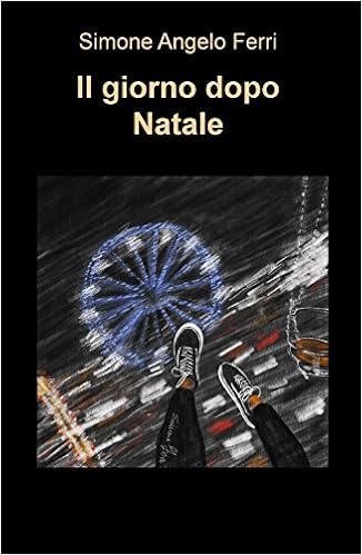 Immagini Dopo Natale.Amazon It Il Giorno Dopo Natale Ferri Simone Angelo Libri