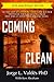 Coming Clean: The 20th Anniversary Edition: The True Story of a Cocaine Drug Lord Who Knew Spectacul by Dr Jorge L. Valdes PhD, Ken Abraham