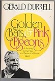 Golden Bats and Pink Pigeons First Touchstone Edi edition by Durrell, Gerald (1984) Paperback by 