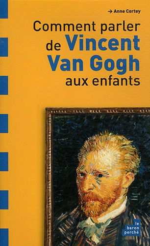Comment parler de Vincent Van Gogh aux enfants ? (French Edition) by (Paperback)