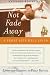 Not Fade Away: A Short Life Well Lived by Laurence Shames, Peter Barton