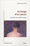 Image de Le Temps d'un cancer : Chroniques d'un médecin malade