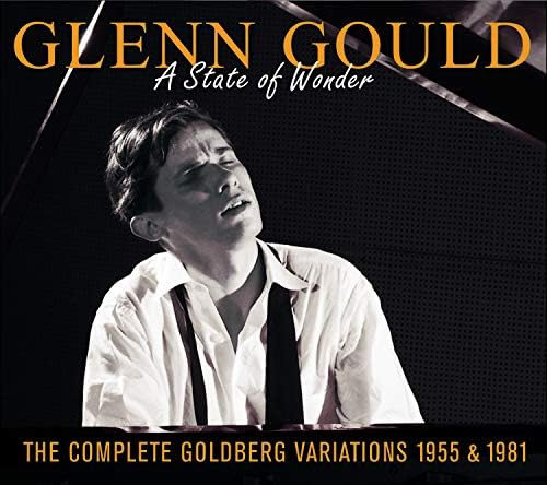 A State of Wonder: The Complete Goldberg Variations, BWV 988 Recorded 1955 & 1981