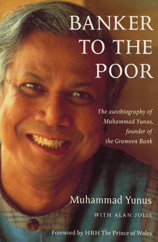 Banker To The Poor The Autobiography Of Muhammad Yunus Founder