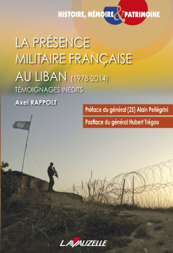 La  présence militaire française au Liban, 1978-2014