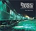 Passing Trains: The Changing Face of Canadian Railroading by 