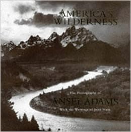 America's Wilderness: The Photographs of Ansel Adams With the Writings of John Muir, by Ansel Adams