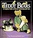 Teddy Bears: A Complete Guide to History, Collecting, and Care by