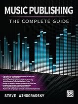 Music Publishing: The Complete Guide