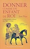 Donner comme un enfant de Roi: La dîme et la grâce de donner dans l'Eglise catholique (Sagesse chrétienne) (French Edition) by 