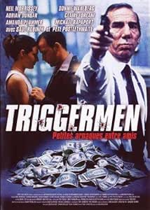 Amazon Com Triggermen Petites Arnaques Entre Amis Movies Tv