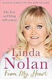 From My Heart: The Autobiography by Linda Nolan