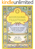 Nourishing Traditions:  The Cookbook that Challenges Politically Correct Nutrition and the Diet Dictocrats