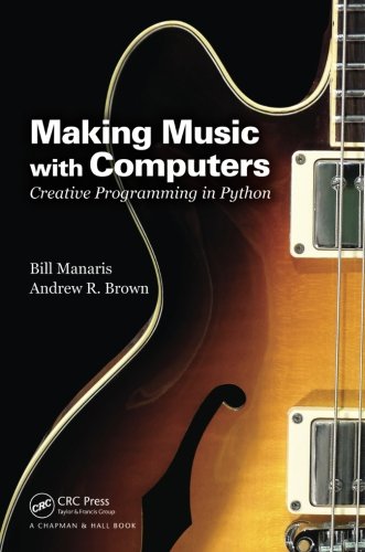 Making Music with Computers (Chapman & Hall/CRC Textbooks in Computing)