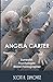 Angela Carter: Surrealist, Psychologist, Moral Pornographer by Scott Dimovitz