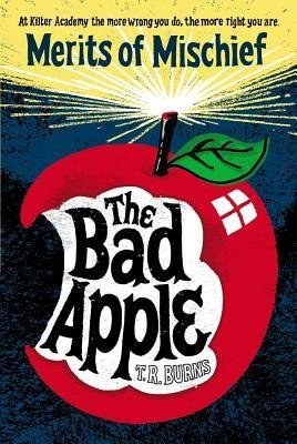 The Bad Apple (Merits of Mischief)