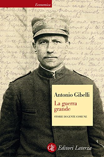 La guerra grande: Storie di gente comune (Italian Edition)