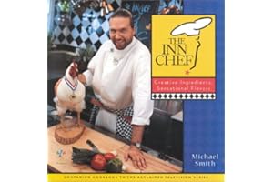 The Inn Chef: Creative Ingredients, Sensational Flavors